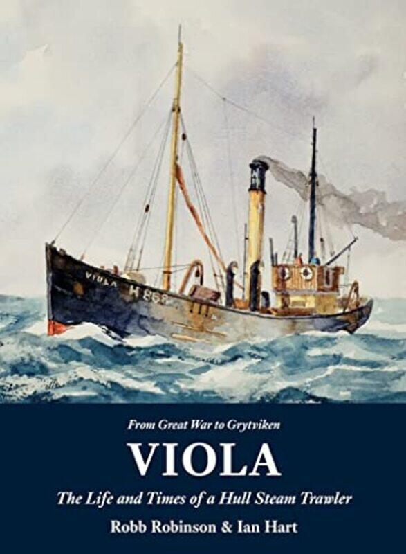 

Viola The Life and Times of a Hull Steam Trawler by Lisa Tew-Paperback