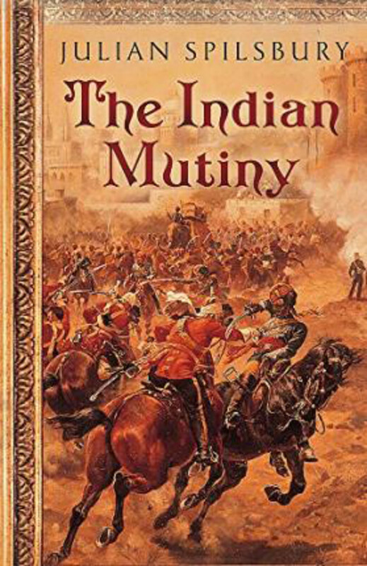 

The Indian Mutiny, Paperback Book, By: Julian Spilsbury