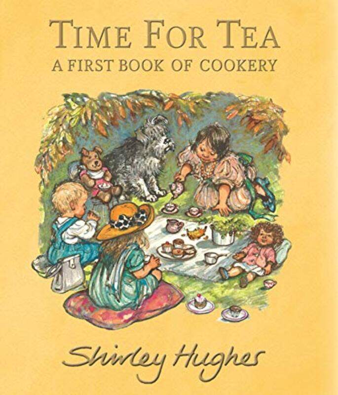 

Time for Tea A First Book of Cookery by Shirley HughesShirley Hughes-Hardcover