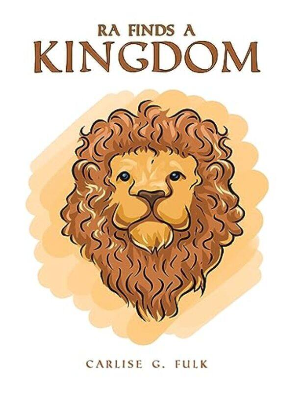 

Ra Finds a Kingdom by Carlise G Fulk-Paperback