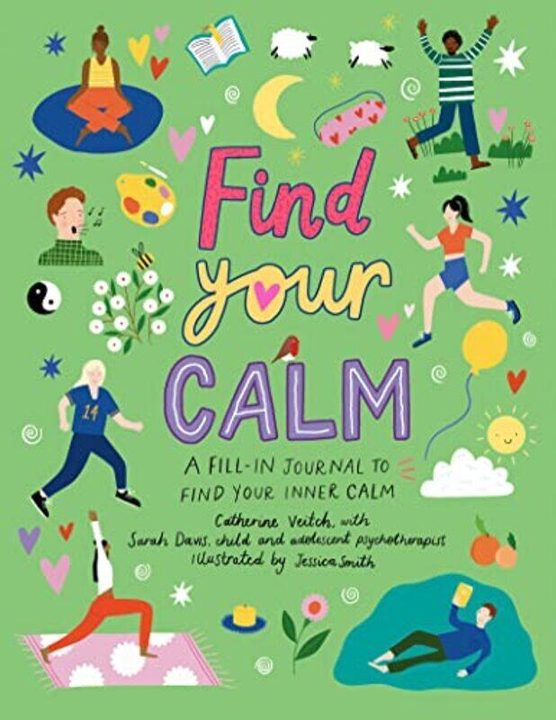 

Find Your Calm: A fill-in journal to quiet your busy mind , Paperback by Veitch, Catherine - Smith, Jessica - Davis, Sarah