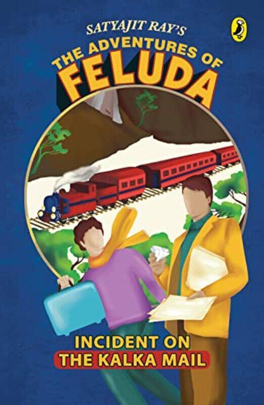 

Adventures Of Feluda Incident On The Kalka Mail by Ray Satyajit , Paperback
