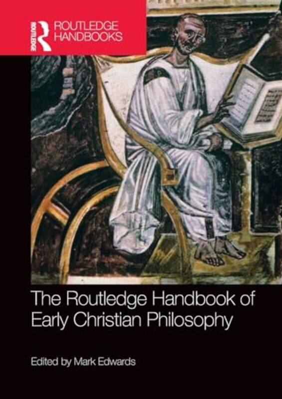 

The Routledge Handbook of Early Christian Philosophy by Mark University of Oxford, UK Edwards-Paperback