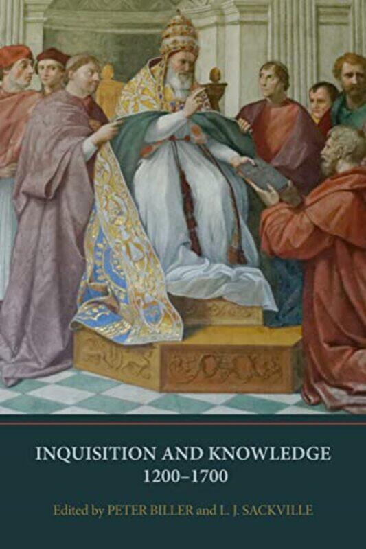 

Inquisition and Knowledge 12001700 by Professor Peter BillerDr L J Sackville-Paperback