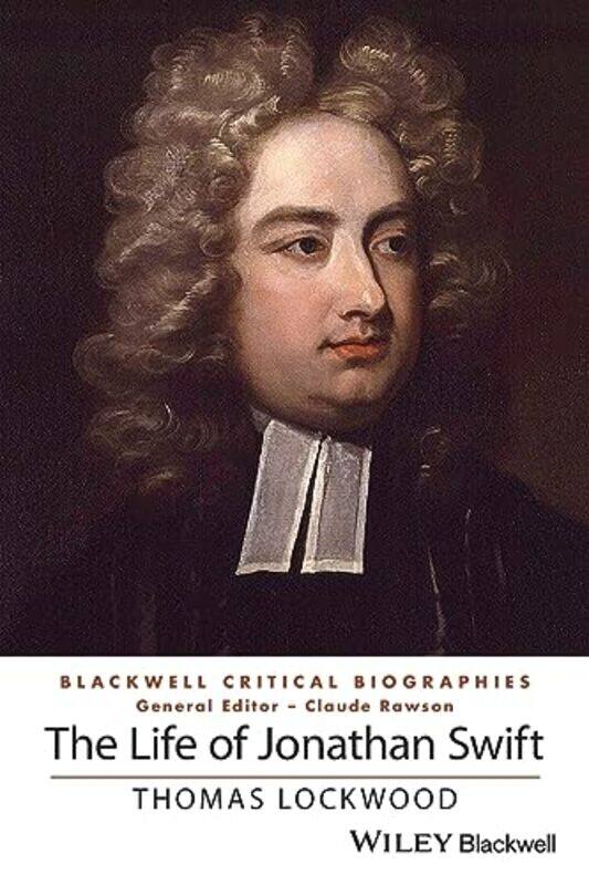 

The Life of Jonathan Swift by Thomas University of Washington, Seattle LockwoodClaude Yale University Rawson-Paperback