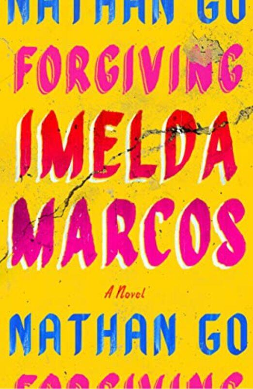 

Forgiving Imelda Marcos by Nathan Go-Hardcover