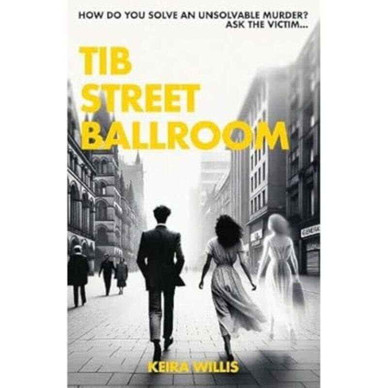 

Tib Street Ballroom by Keira Willis-Paperback