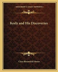 Keely and His Discoveries,Paperback by Moore, Clara Bloomfield
