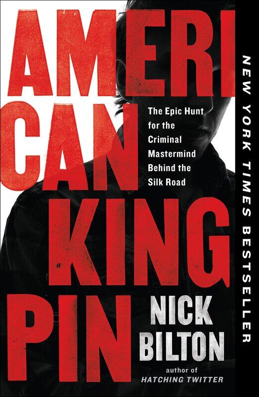 

American Kingpin: The Epic Hunt for the Criminal MasterMind Behind the Silk Road