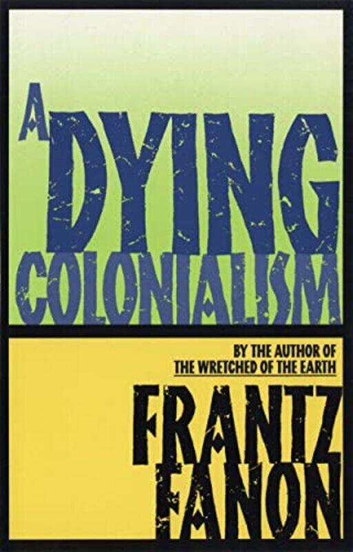 

A Dying Colonialism By Frantz Fanon Paperback