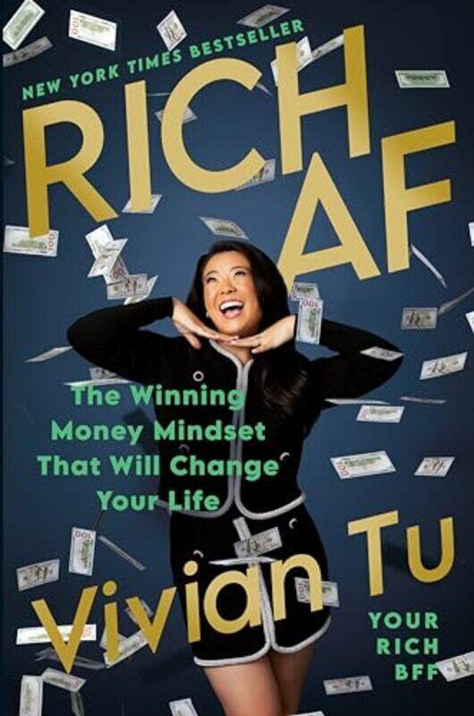 

Rich AF: The Winning Money Mindset That Will Change Your Life by Tu, Vivian - Hardcover