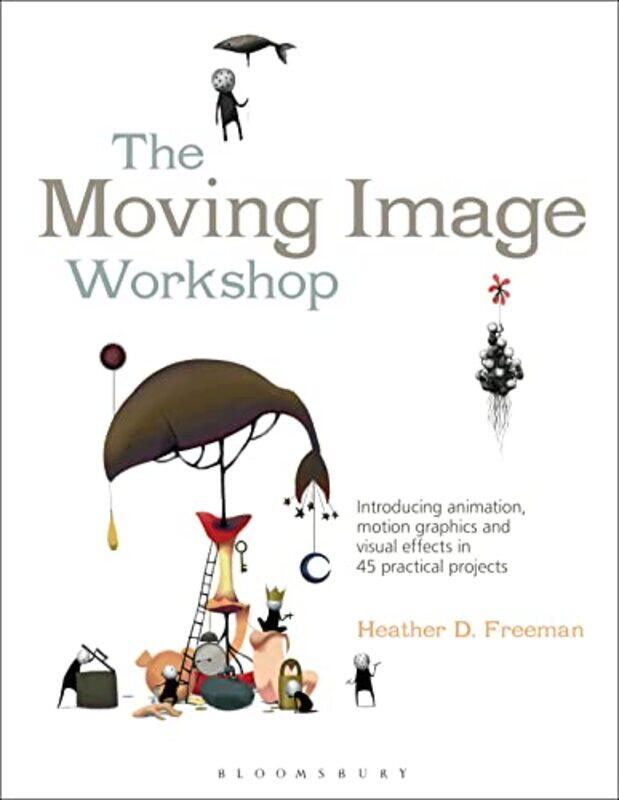 

The Moving Image Workshop by Kim Crawley-Paperback