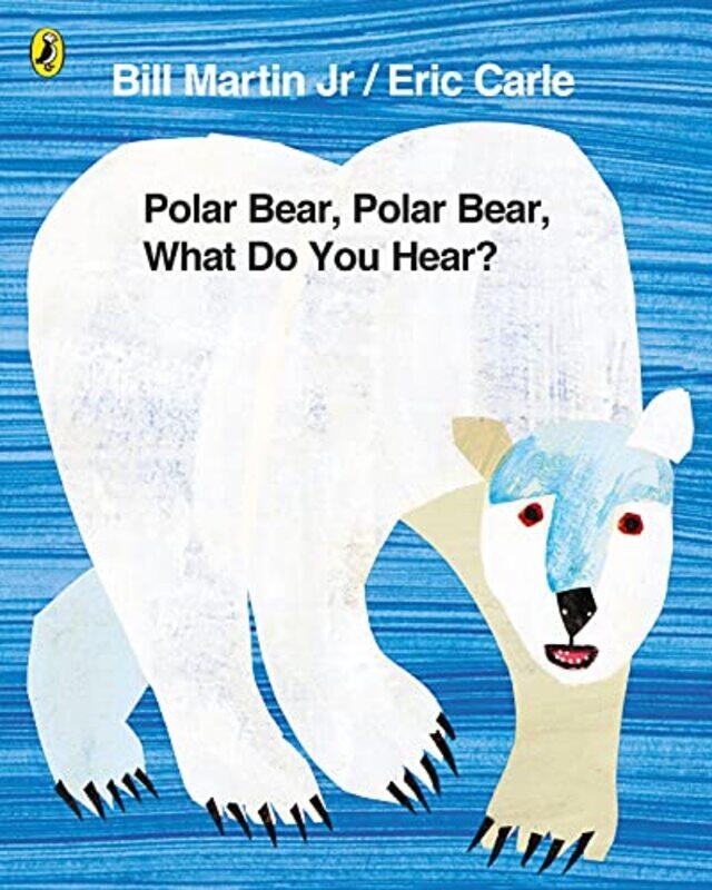 

Polar Bear Polar Bear What Do You Hear by Mr Bill Martin JrEric CarleEric Carle-Paperback