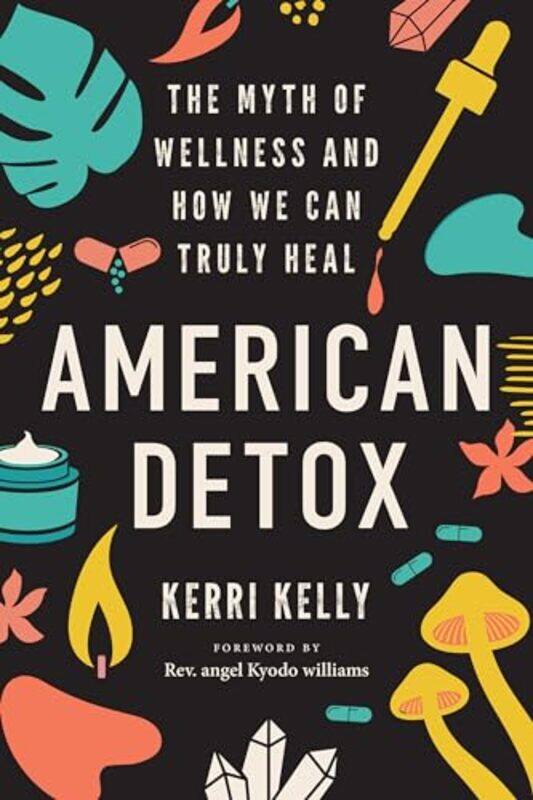 

American Detox by Kerri Kelly-Paperback