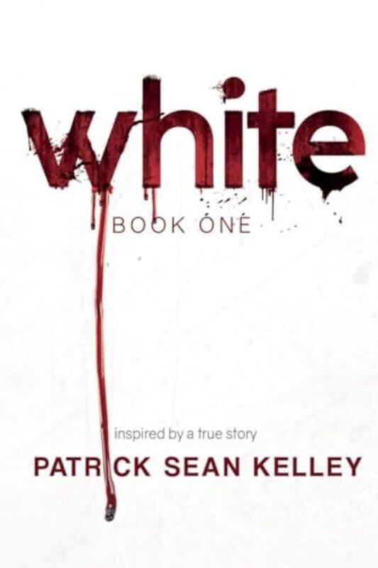 

White by Patrick Sean Kelley -Paperback