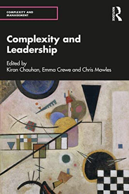 

Complexity And Leadership by Kiran ChauhanEmma CreweChris (University of Hertfordshire, UK) Mowles-Paperback