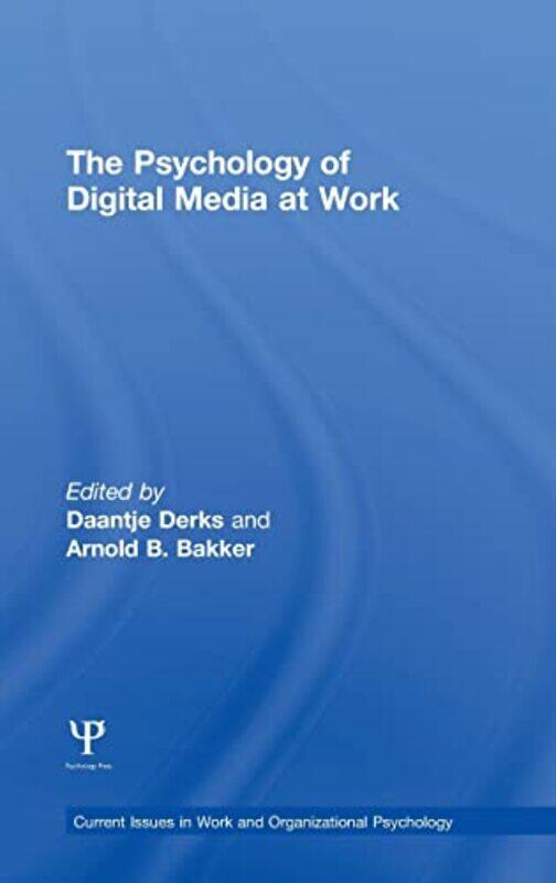 

The Psychology of Digital Media at Work by Daantje DerksArnold Bakker-Hardcover