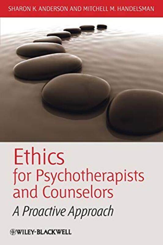 

Ethics for Psychotherapists and Counselors by Sharon K Colorado State University AndersonMitchell M University of Colorado at Denver Handelsman-Paperb