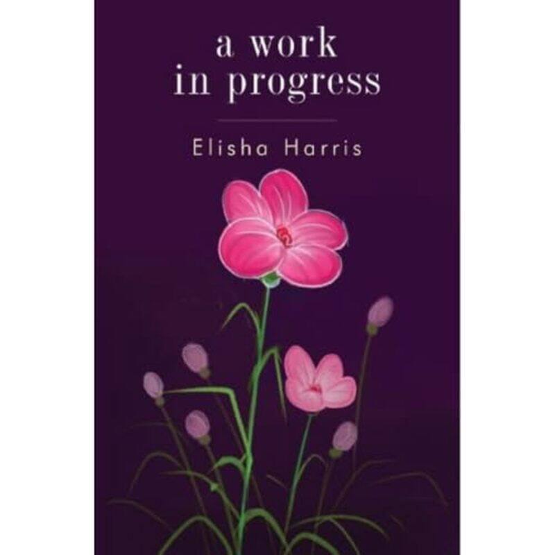 

A Work In Progress by Elisha Harris-Paperback