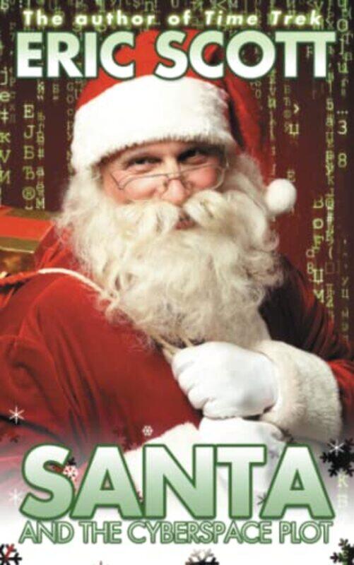 

Santa and the Cyberspace Plot by Eric Scott-Paperback