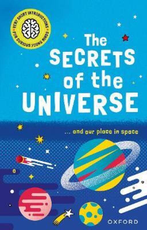 

Very Short Introductions for Curious Young Minds: The Secrets of the Universe,Paperback,ByGoldsmith, Mike