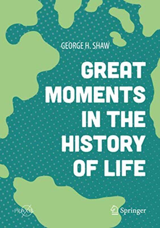 

Great Moments In The History Of Life by George H Shaw-Hardcover