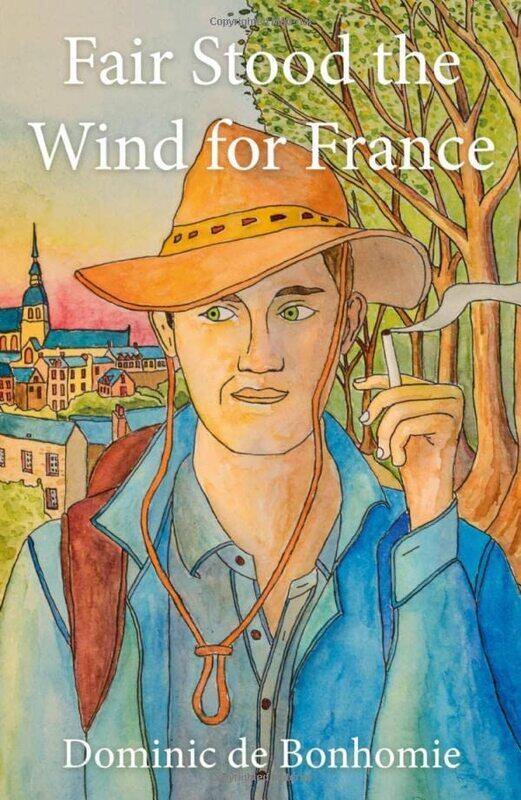 

Fair Stood the Wind for France by Dominic de Bonhomie-Paperback