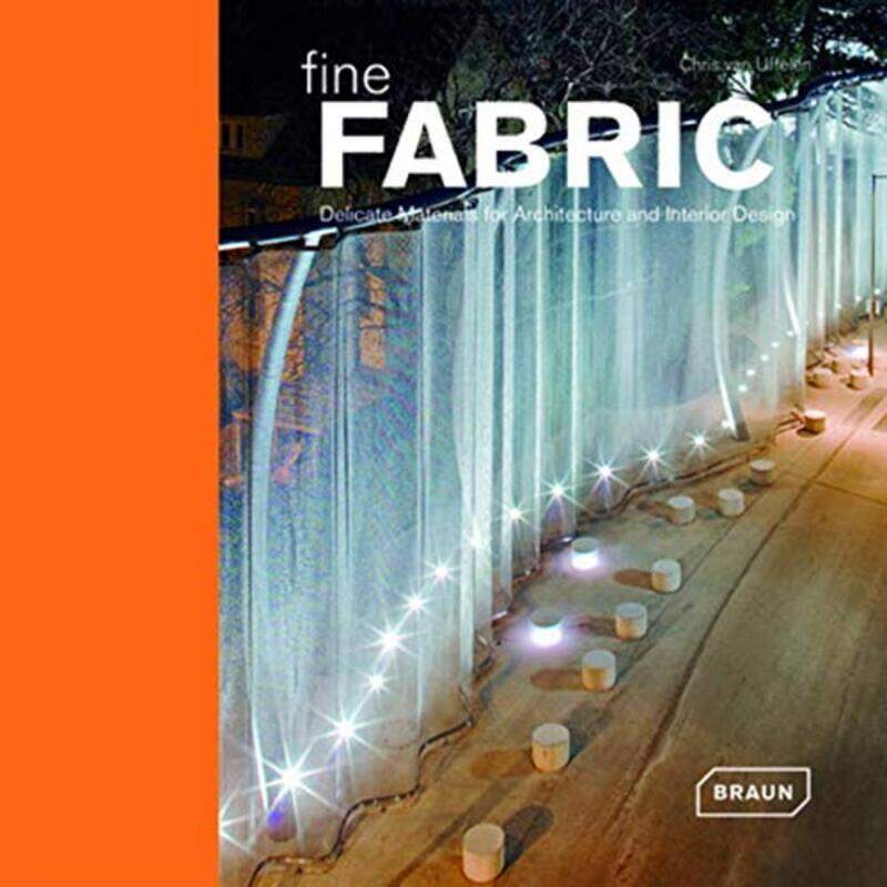 

Fine Fabric: Delicate Materials for Architecture and Interior Design, Hardcover Book, By: Chris van Uffelen