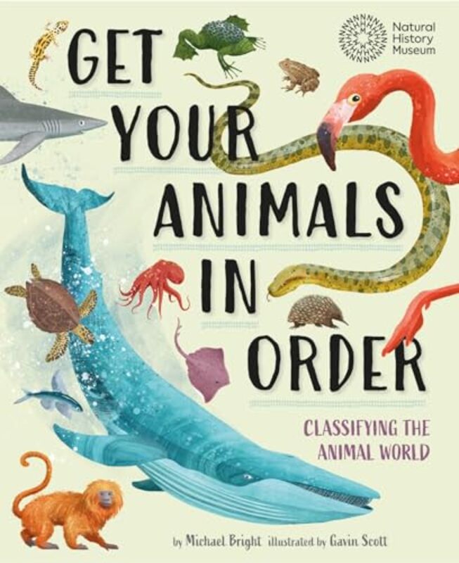 Get Your Animals in Order Classifying the Animal World by Michael BrightGavin Scott-Hardcover