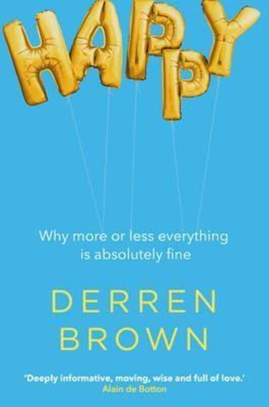 

^(SP) Happy: Why More or Less Everything is Absolutely Fine.paperback,By :Derren Brown