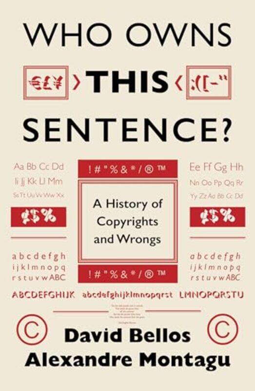 

Who Owns This Sentence A History Of Copyrights And Wrongs By Bellos, David - Montagu, Alexandre -Paperback