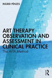 Art Therapy Observation and Assessment in Clinical Practice by Ingrid Penzes -Paperback