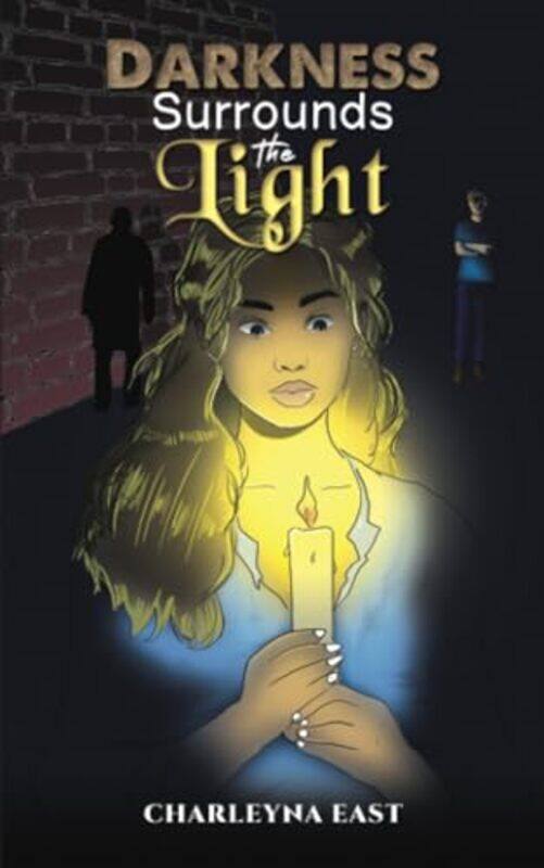 

Darkness Surrounds the Light by Charleyna East-Paperback