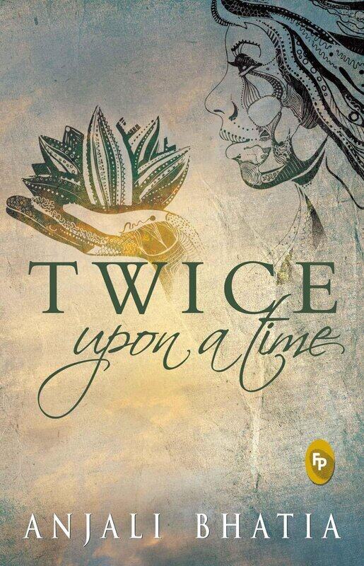 

Twice Upon A Time, Paperback Book, By: Anjali Bhatia