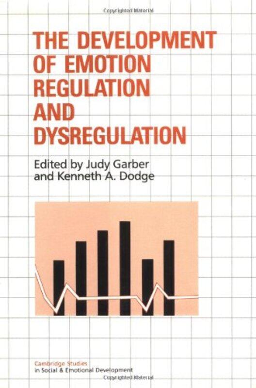 

The Development Of Emotion Regulation And Dysregulation by Garber, Judy - Dodge, Kenneth A. (Vanderbilt University, Tennessee) - Hardcover