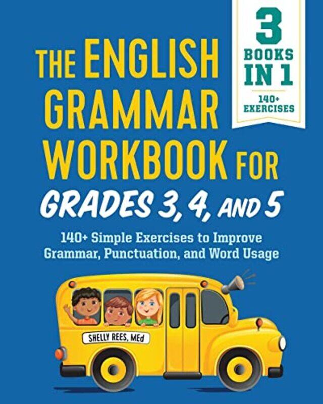 

The English Grammar Workbook For Grades 3 4 And 5 140+ Simple Exercises To Improve Grammar Punct By Rees, Shelly Paperback