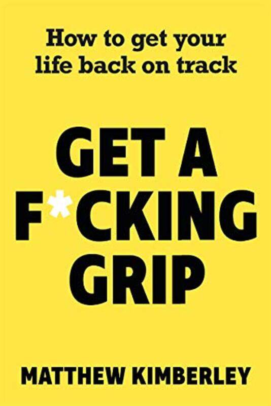 

Get a F*cking Grip by Matthew Kimberley-Paperback