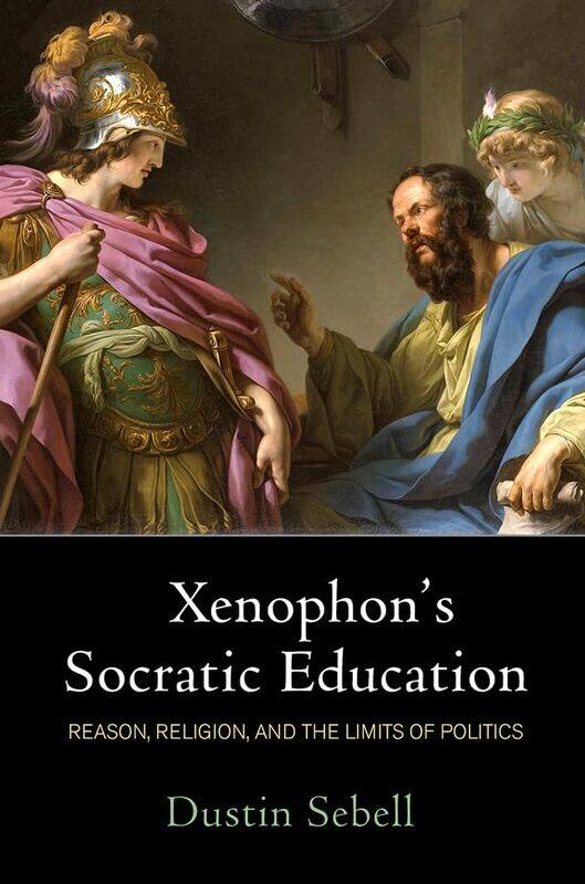 

Xenophons Socratic Education by Dustin Sebell-Hardcover