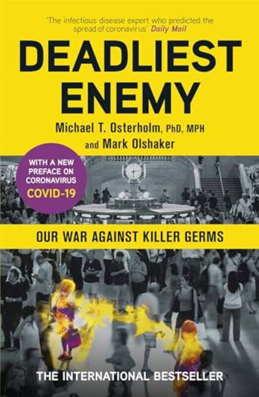 

Deadliest Enemy Our War Against Killer Germs by Osterholm, Dr Michael - Olshaker, Mark - Paperback