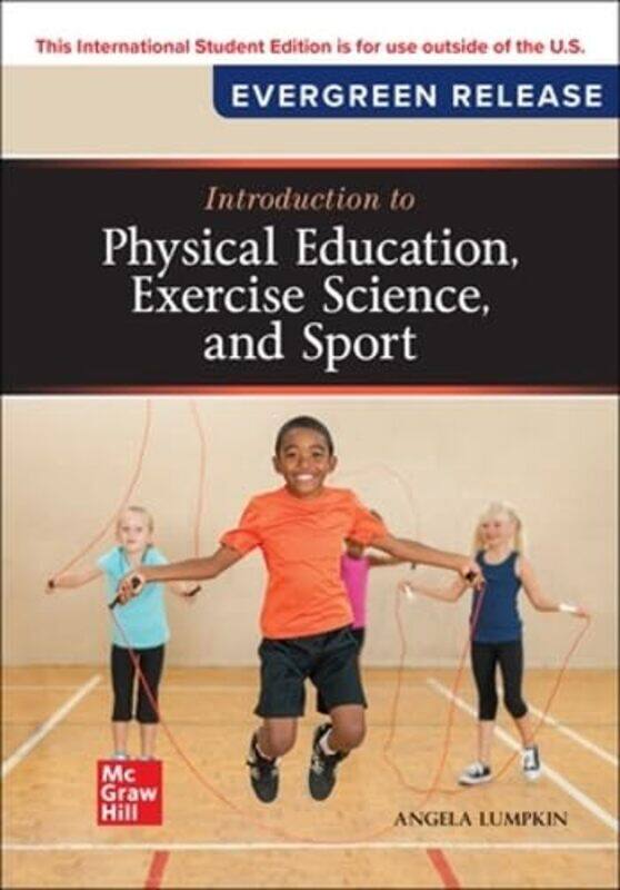 

Introduction to Physical Education, Exercise Science, and Sport: 2024 Release ISE by Angela Lumpkin -Paperback