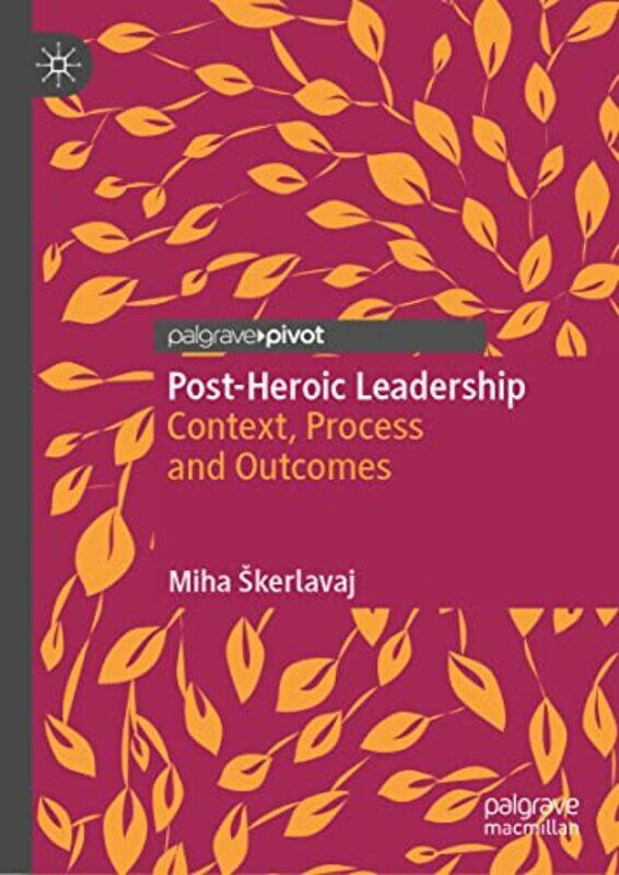 

PostHeroic Leadership by Miha Skerlavaj-Hardcover