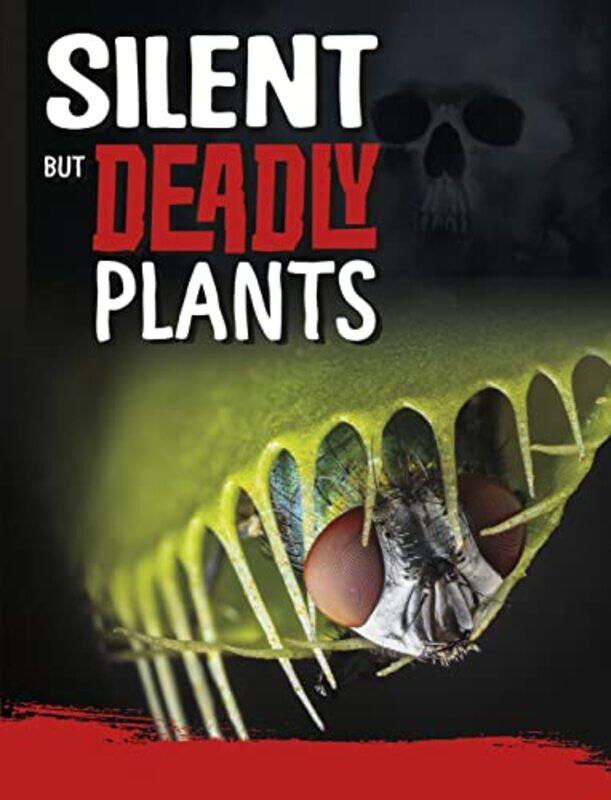 

Silent But Deadly Plants by Nisha Ramayya-Hardcover