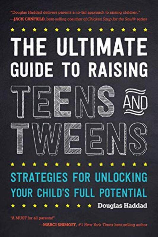 

The Ultimate Guide to Raising Teens and Tweens: Strategies for Unlocking Your Childs Full Potential , Paperback by Haddad, Douglas