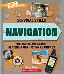Navigation (A True Book: Survival Skills) , Paperback by Jenny Mason