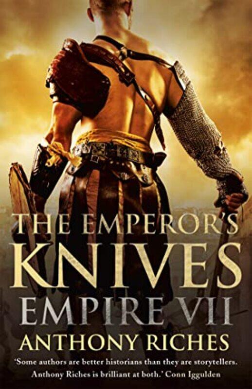 

The Emperors Knives Empire VII by Anthony Riches-Paperback