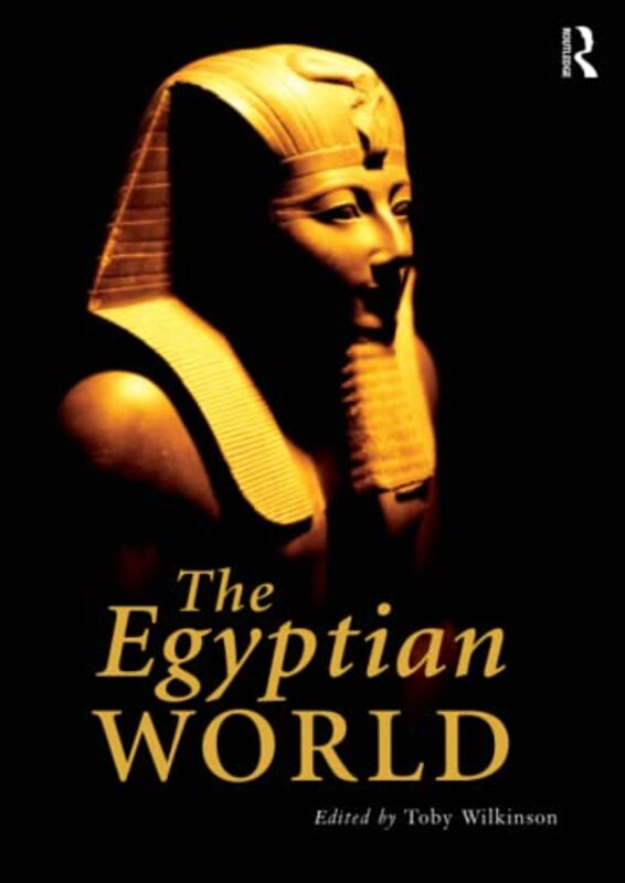 The Egyptian World by Toby University of Cambridge, UK Wilkinson-Paperback