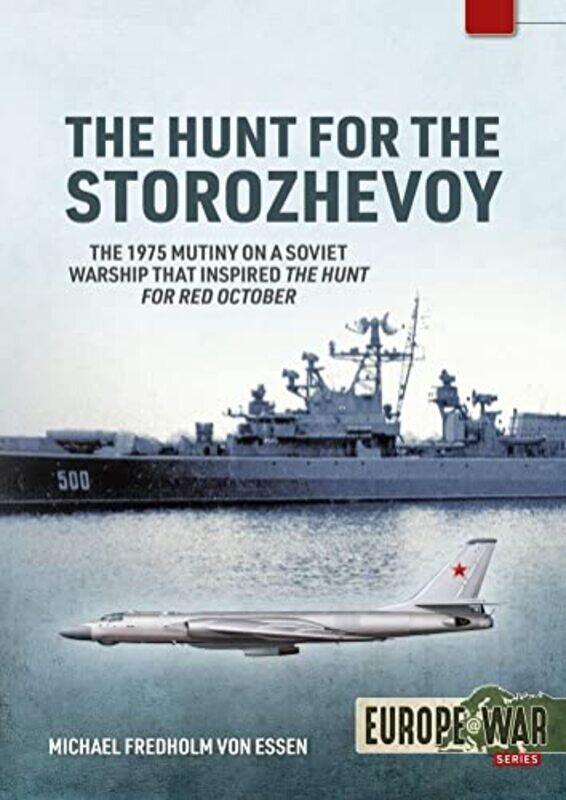 

The Hunt for the Storozhevoy by Michael Fredholm Von Essen-Paperback