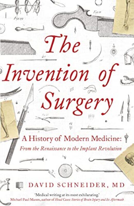 

The Invention Of Surgery by David Schneider-Paperback
