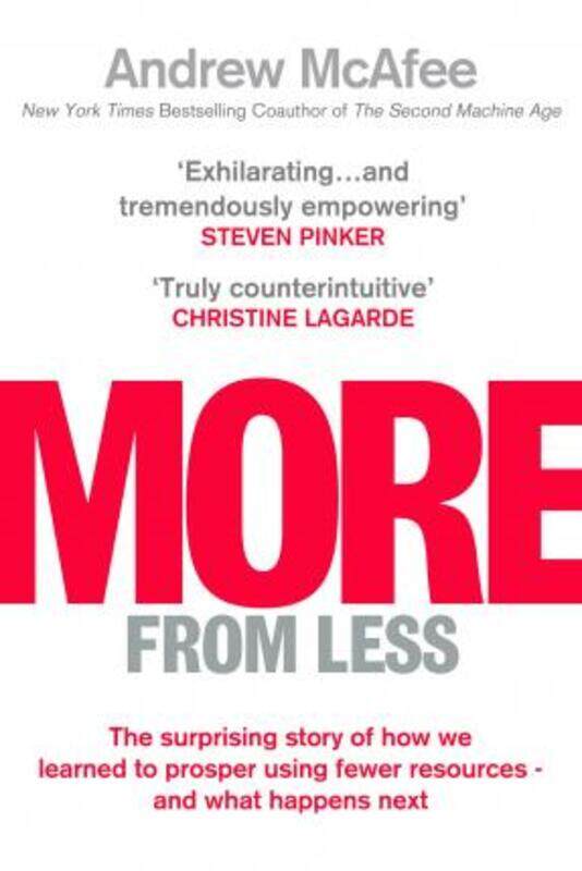 

More From Less: The surprising story of how we learned to prosper using fewer resources - and what.paperback,By :Andrew McAfee