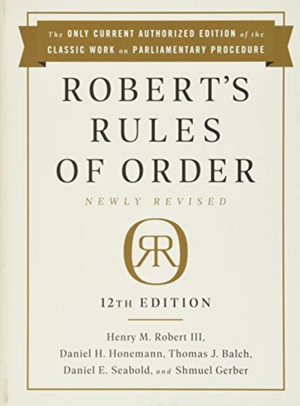 Roberts Rules Of Order Newly Revised 12Th Edition By Robert, Henry Robert, III - Seabold, Daniel - Honemann, Daniel - III, Henry M. Robert - Gerber, Shmu Hardcover
